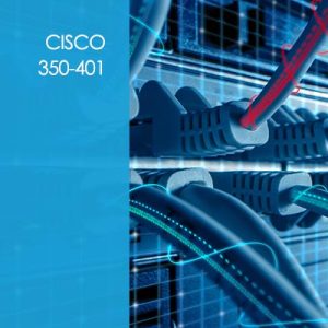Cisco 350-401: Implementing Cisco Enterprise Network Core Technologies (ENCOR) (CCNP)